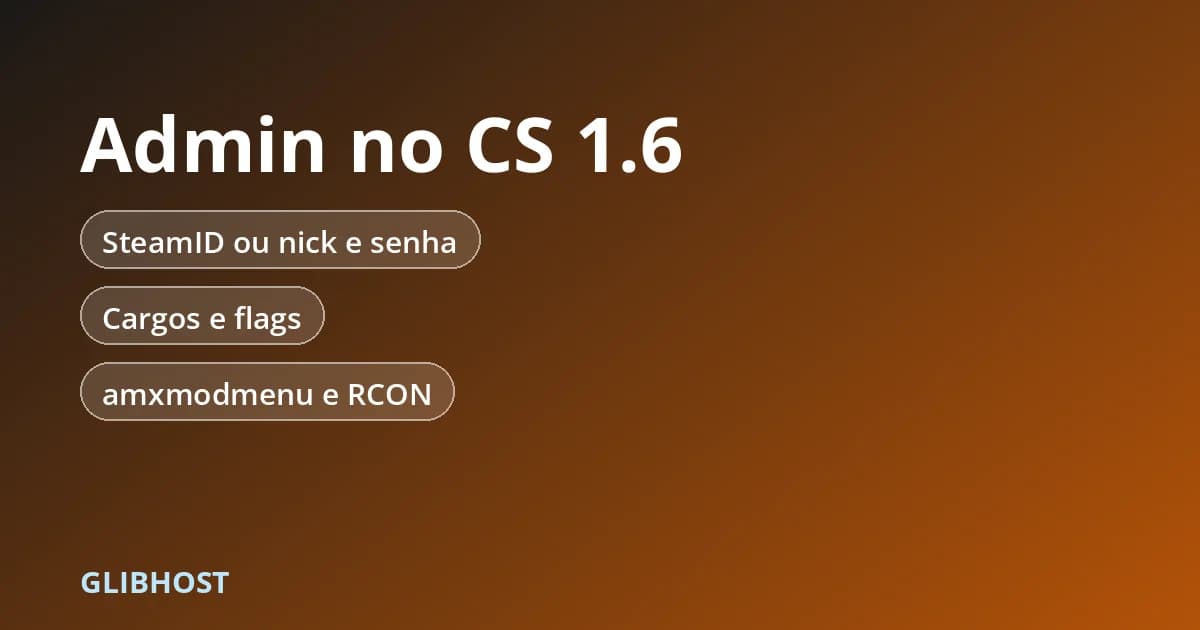 Como virar admin no servidor de CS 1.6: SteamID, nick e senha, flags do users.ini